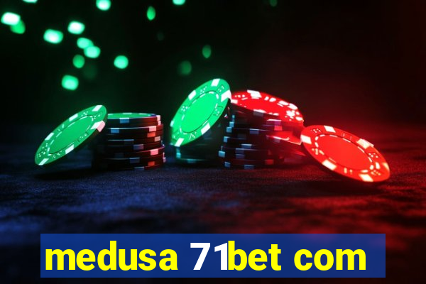 medusa 71bet com